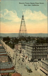 Electric Tower, Santa Clara Street San Jose, CA Postcard Postcard