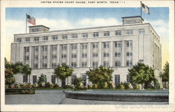 United States Court House Fort Worth, TX