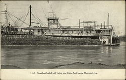 Steamboat loaded with Cotton and Cotton Seed leaven Shreveport Louisiana Postcard Postcard