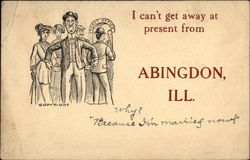 "I Can't Get Away at Present..." Abingdon, IL Postcard Postcard