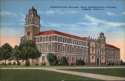 Administration Building, Texas Technological College Lubbock, TX Postcard Postcard