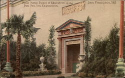 Minor Portal, Palace of Education at the Pan. Pac. Int. Exposition San Francisco, CA 1915 Panama-Pacific Exposition Postcard Postcard