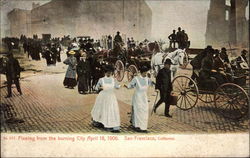 Fleeing from the burning City, April 18, 1906 Postcard