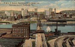 P. & L.E. Station, Smithfield Street Bridge and BUsiness Section Pittsburgh, PA Postcard Postcard