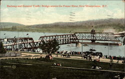 Railway and General Traffic Bridge Across the Fraser River New Westminster, BC Canada British Columbia Postcard Postcard