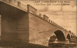 Largest Concrete Bridge in the World, Eel River Eureka, CA Postcard Postcard