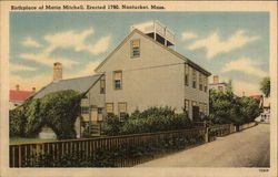 Birthplace of Maria Mitchell, Erected 1790 Postcard