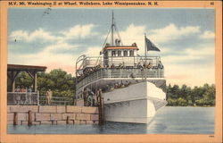 M.V. Mt. Washington II at Wharf - Lake Winnipesaukee Wolfeboro, NH Postcard Postcard