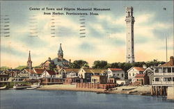 Center of Town & Pilgrim Memorial Monument from Harbor Provincetown, MA Postcard Postcard