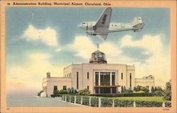 Administration Building, Municipal Airport Cleveland, OH Postcard Postcard