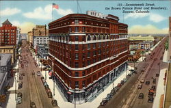 Seventeenth Street, the Brown Palace Hotel and Broadway Postcard