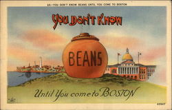 You Don't Know Beans Until You Come to Boston Massachusetts Postcard Postcard