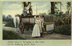 When they're brining in the corn, I'll be thinking Jessie dear Postcard