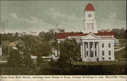 View from Main Street, showing Court House in front, College Buildings in rear Maryville, TN Postcard Postcard