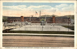 Johnson City Play Grounds & Endicott, Johnson & Co. Factory Postcard