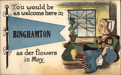 You Would Be as Welcome Here In: Binghamton, NY Postcard Postcard