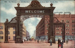 The Welcome Arch and 17th Street at Union Depot Denver, CO Postcard Postcard