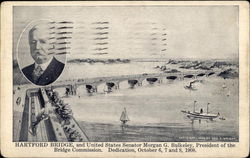 Hartford Bridge, and US Senator Morgan G. Bulkeley, President of the Bridge Commission Postcard