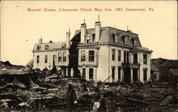 Morrell House, Johnstown Flood, May 31st, 1889 Postcard