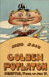 Who Said Golden Potlatch, Seattle, Week of July 17 Postcard