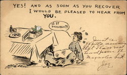 Yes! And as Soon as You Recover I would be Pleased to Hear From You Postcard