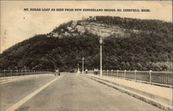 Mt. Sugar Loaf as seen from New Sunderland Bridge South Deerfield, MA Postcard Postcard