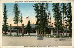 Union Pacific Station, Western Entrance to Yellowstone National Park Postcard