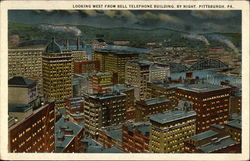 Looking West From Bell Telephone Building by Night Pittsburgh, PA Postcard Postcard