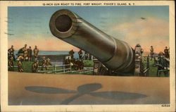 12-inch Gun Ready to Fire, Fort Wright Fishers Island, NY Postcard Postcard