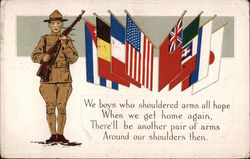 We Boys Who Shouldered Arms All Hope, When we Get Home Again, There'll be Another Pair of Arms Postcard