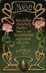 March, What oh What Shall a March Maid Do? Wear a Bloodstone and Be Firm and True, Lotus Months Postcard Postcard