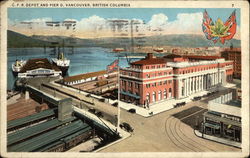 C.P.R Depot and Pier D Vancouver, BC Canada British Columbia Postcard Postcard