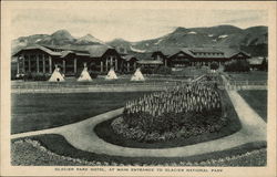 Glacier Park Hotel, at Main Entrance to Park Glacier National Park Postcard Postcard