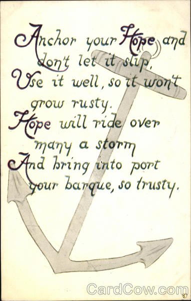 Anchor Your Hope and Don't Let it Slip Use it Well, so it Won't Grow ...