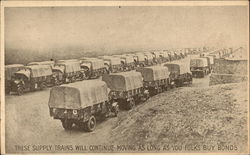 These Supply Trains Will Continue Moving as Long as you Folks Buy Bonds Postcard