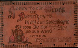 Here's to Our Wives and Sweethearts. May our Sweethearts soon be our Wives Postcard