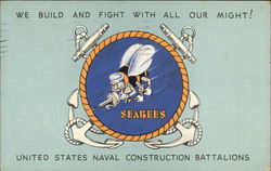 We Build & Fight with all Our Might - US Naval Construction Battalions - Seabees Postcard