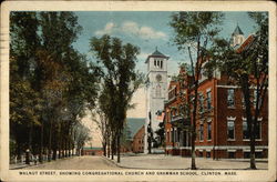 Walnut Street, Showing Congregational Church and Grammar School Clinton, MA Postcard Postcard