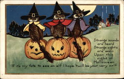 Strange Sounds are Heard, Strange Sights are Seen, Upon This Night of Halloween Postcard Postcard