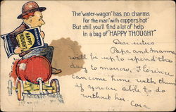 The Water-Wagon has no Charms For the Man With Coppers Hot But Still You'll Find a Lot of Help Postcard