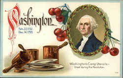 Washington, Feb. 22, 1732 Dec. 14, 1799, Washington's Camp Utensils - Used During the Revolution Postcard