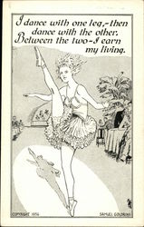 I Dance With One Leg, Then Dance With the Other. Between the Two I Earn my Living Postcard