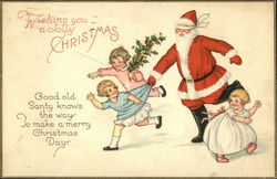 Wishing You a Merry Christmas, Good old Santy Knows the way to make a Merry Christmas Day Santa Claus Postcard Postcard