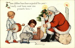 These Children Have Been so Good all the year I Really Must Leave Some Nice Presents Here Santa Claus Postcard Postcard