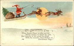 On Christmas Day Dear Santa Claus so Jolly and Old Never Seems to Mind the Cold Postcard Postcard