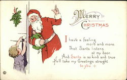 Merry Christmas, I Have a Feeling More and More. That Santa Listens at my Door Santa Claus Postcard Postcard