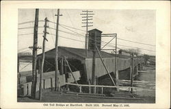 Old Toll Bridge at Hartford, Built 1818, Burned May 17, 1896 Postcard