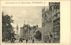 South Broad Street with Hotel Walton Philadelphia, PA Postcard Postcard