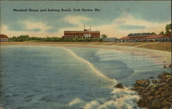 Marshall House and Bathing Beach York Harbor, ME Postcard Postcard