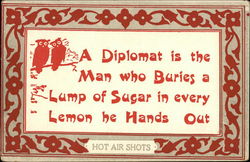 A Diplomat is the Man Who Buries a Lump of Sugar in Every Lemon he Hands Out, Hot Air Shots Postcard